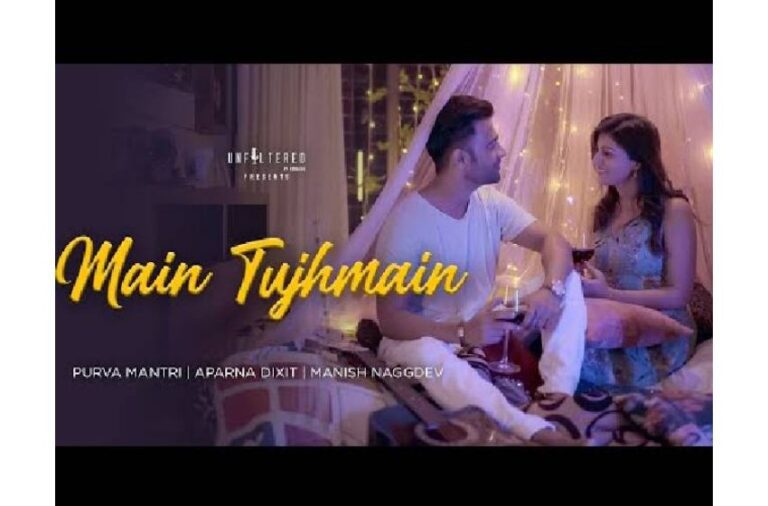 Aparna Dixit and Manish Naggdev’s Main Tujhmain is Out Now