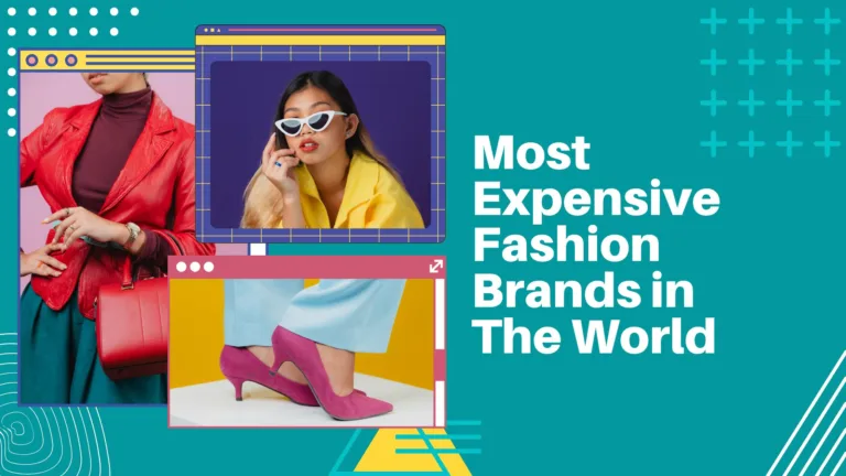Most Expensive Fashion Brands in The World